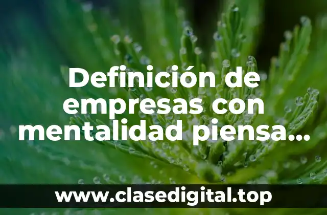 Definición de empresas con mentalidad piensa global actual local