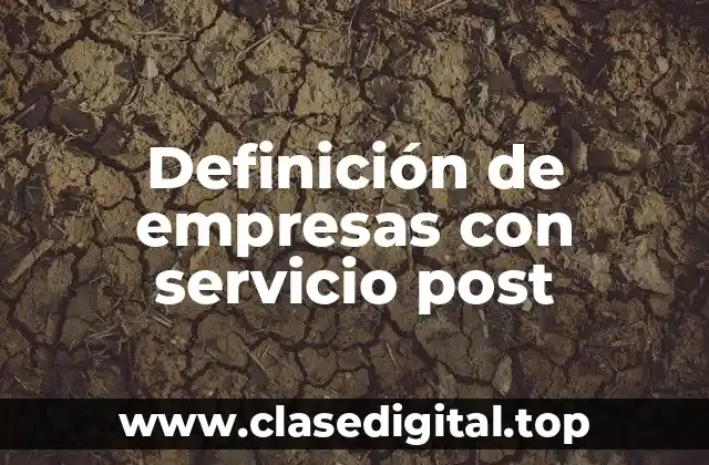 Definición de empresas con servicio post