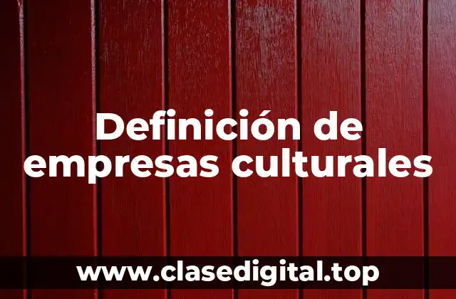 Definición de empresas culturales