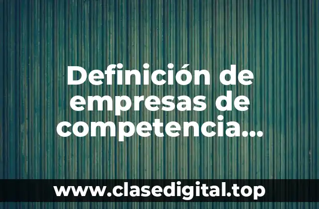 Definición de empresas de competencia perfecta en el Perú