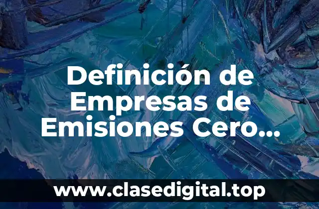 Definición de Empresas de Emisiones Cero Scribd
