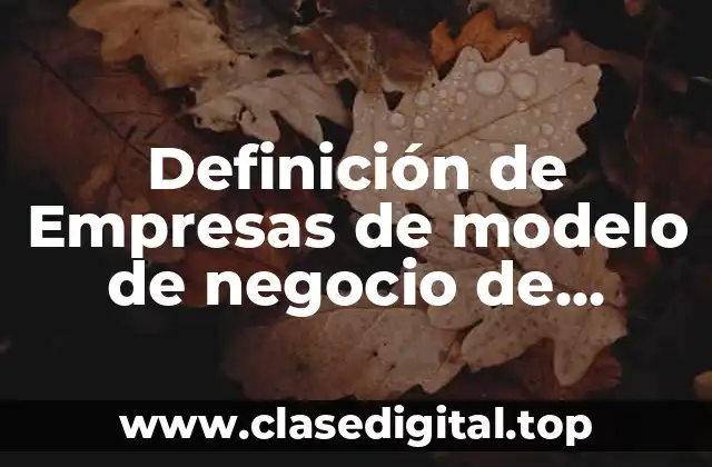 Definición de Empresas de modelo de negocio de desregulación