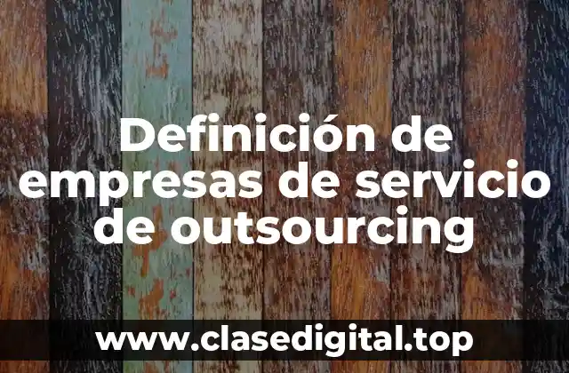 Definición de empresas de servicio de outsourcing