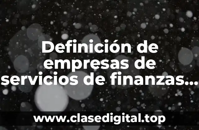 Definición de empresas de servicios de finanzas y seguros
