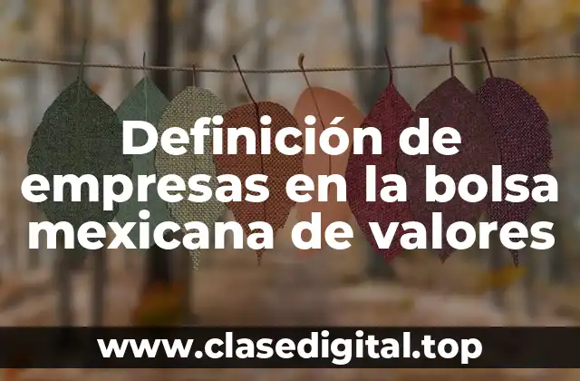 Ejemplos de empresas en la Bolsa Mexicana de Valores