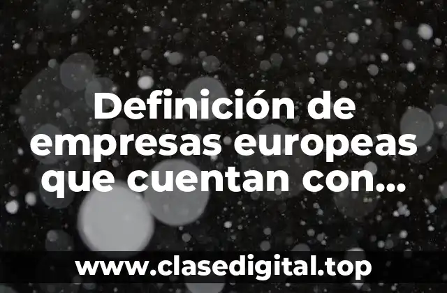 Definición de empresas europeas que cuentan con certificación en sustentabilidad