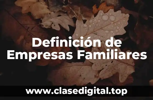 Definición de Empresas Familiares