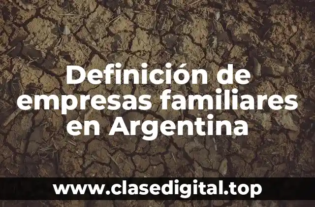 Definición de empresas familiares en Argentina