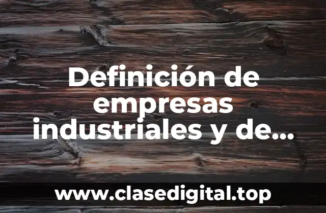 Ejemplos de empresas industriales