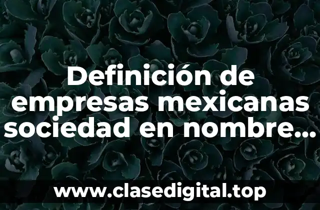Definición de empresas mexicanas sociedad en nombre colectivo