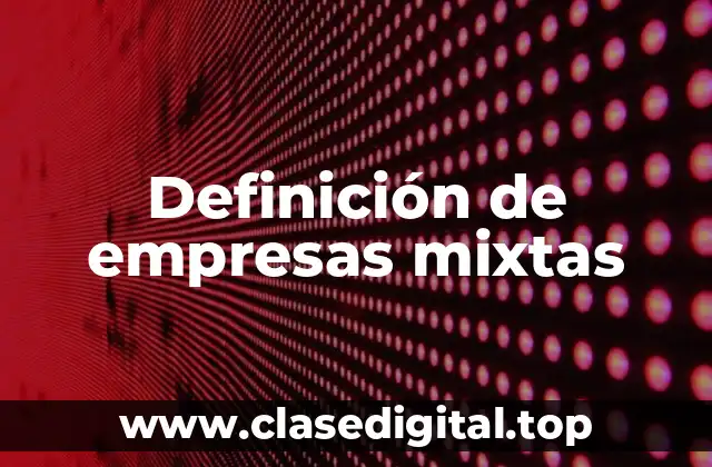 Ejemplos de empresas mixtas