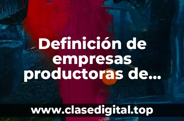 Ejemplos de empresas productoras de productos de aseo