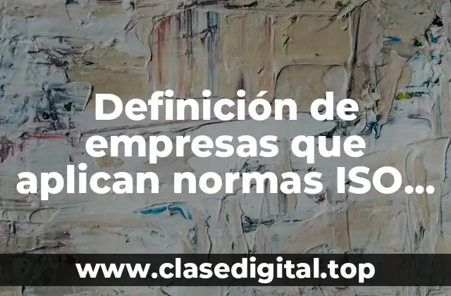 Definición de empresas que aplican normas ISO 26000