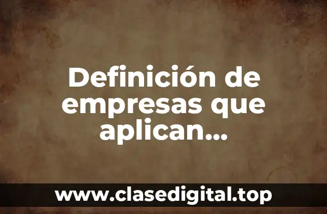 Definición de empresas que aplican proteccionismo en Estados Unidos