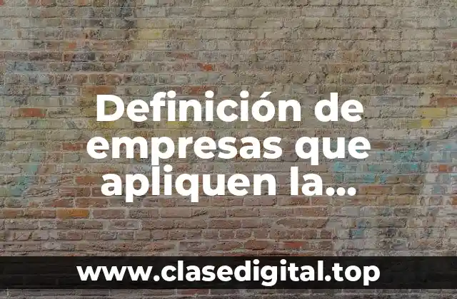 Ejemplos de empresas que aplican la administración por valores