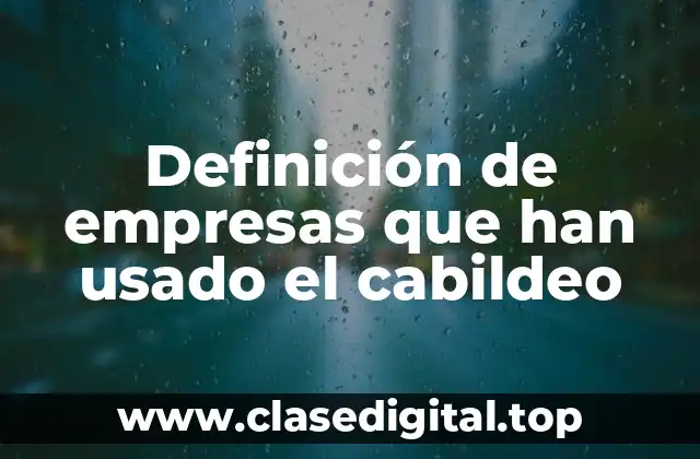 Ejemplos de empresas que han usado el cabildeo