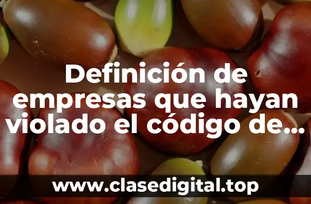 Definición de empresas que hayan violado el código de ética