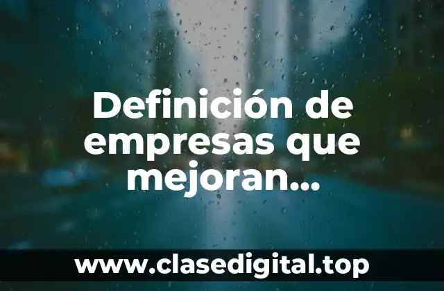 Definición de empresas que mejoran constantemente sus productos o servicios