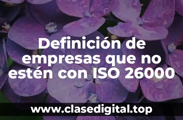 Definición de empresas que no estén con ISO 26000