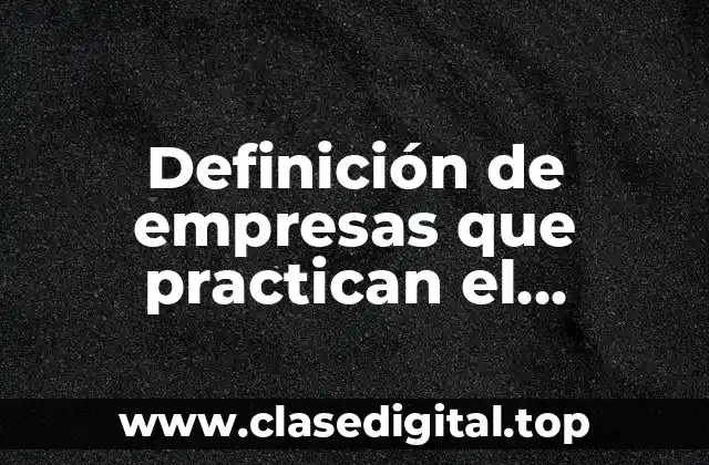 Definición de empresas que practican el marketing ecologico