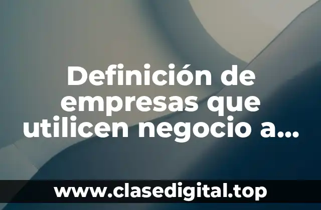 Definición de empresas que utilicen negocio a negocio