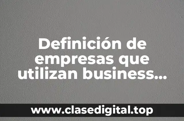 Ejemplos de empresas que utilizan Business Intelligence en Chile