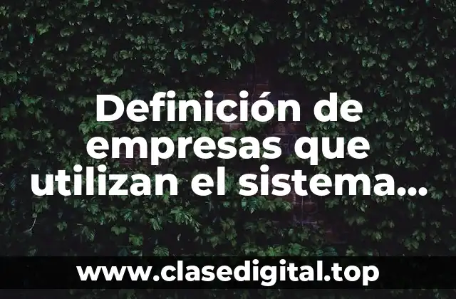 Ejemplos de empresas que utilizan el sistema MRP