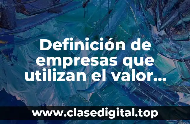Definición de empresas que utilizan el valor agregado