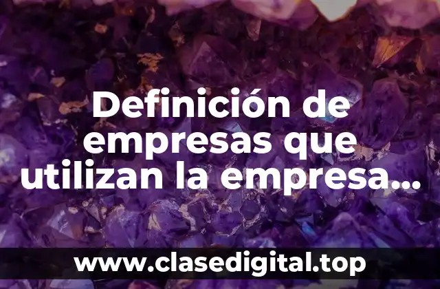 Definición de empresas que utilizan la empresa virtual