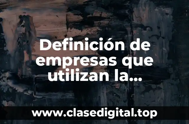 Definición de empresas que utilizan la investigación de operaciones