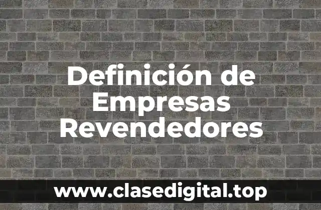 Ejemplos de empresas revendedores