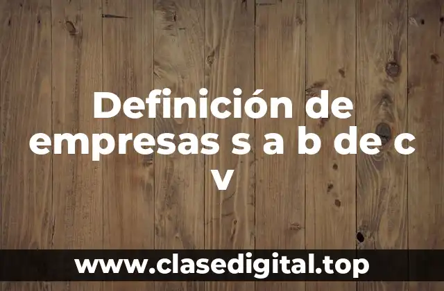 Definición de empresas s a b de c v