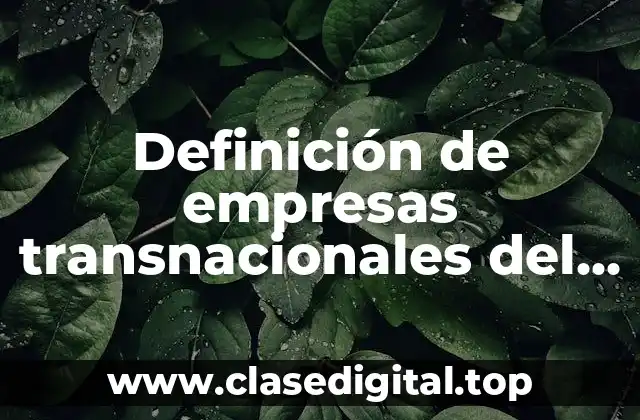 Definición de empresas transnacionales del área de alimentos