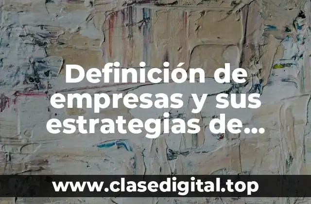 Definición de empresas y sus estrategias de promoción