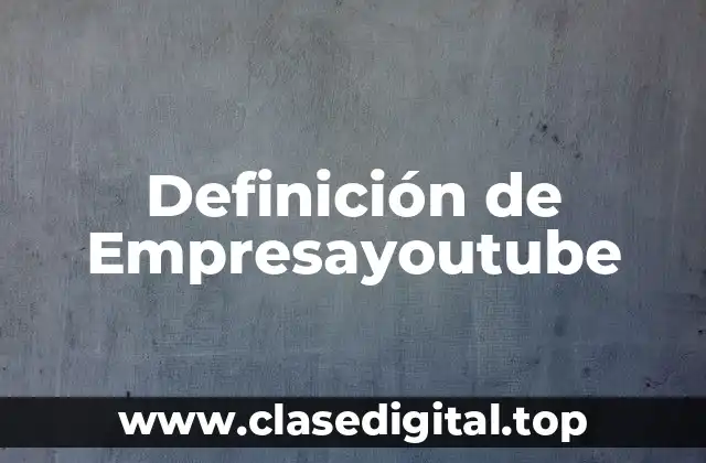 Definición de Empresayoutube