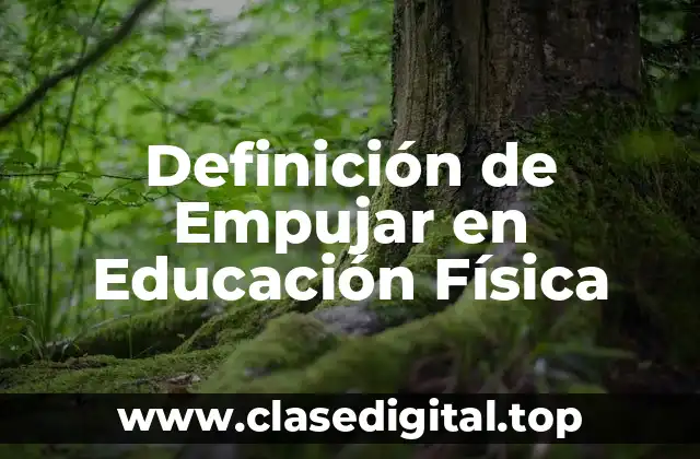 Definición de Empujar en Educación Física