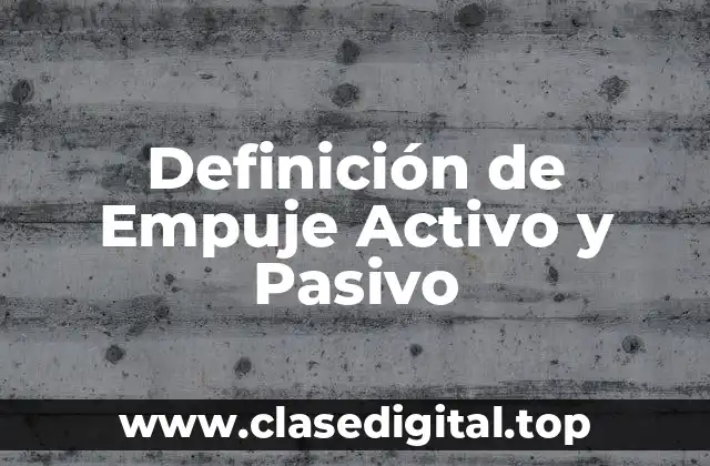 Definición de Empuje Activo y Pasivo