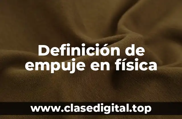 Definición de empuje en física