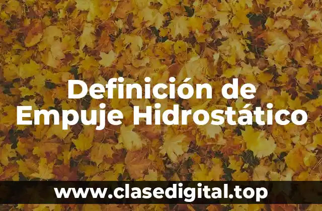 Definición de Empuje Hidrostático