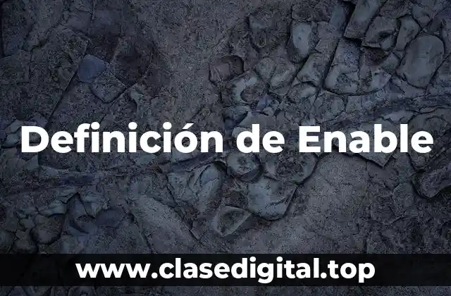 Definición de Enable