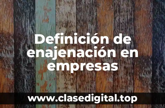 Definición de enajenación en empresas