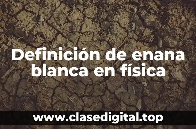 Definición de enana blanca en física