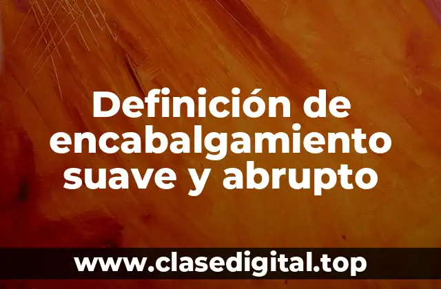 Definición de encabalgamiento suave y abrupto