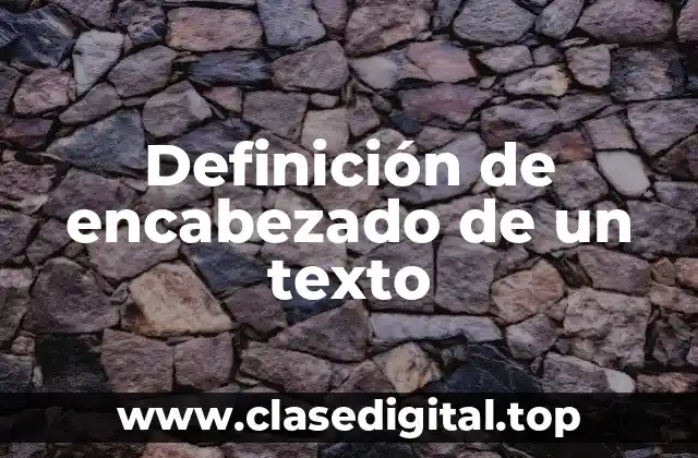 Definición de encabezado de un texto