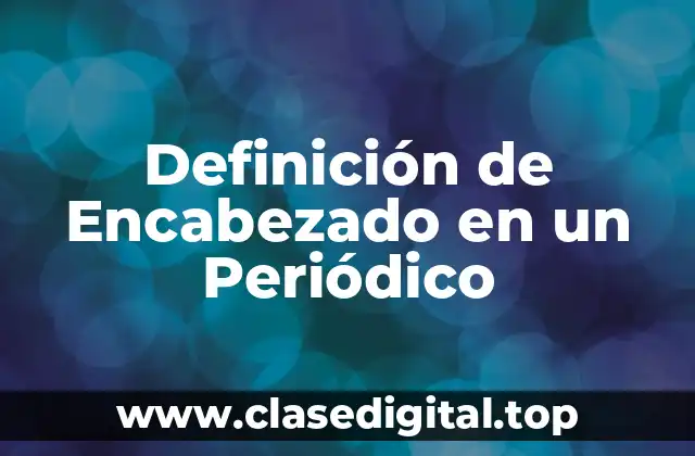 Definición de Encabezado en un Periódico