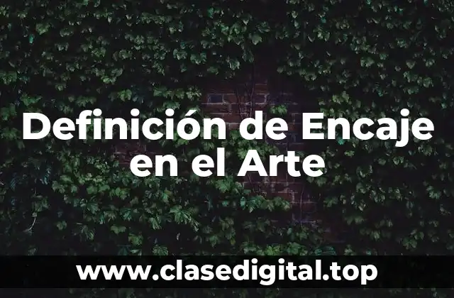 Definición de Encaje en el Arte