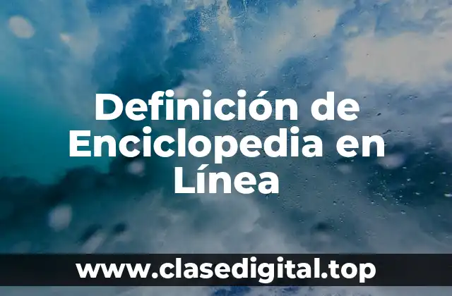 Definición de Enciclopedia en Línea