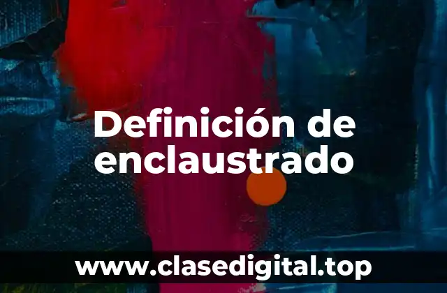 Definición de enclaustrado