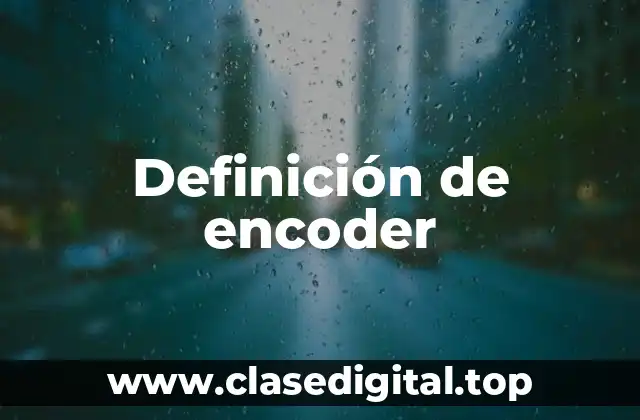 Definición de encoder