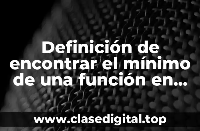 Definición de encontrar el mínimo de una función en Matlab